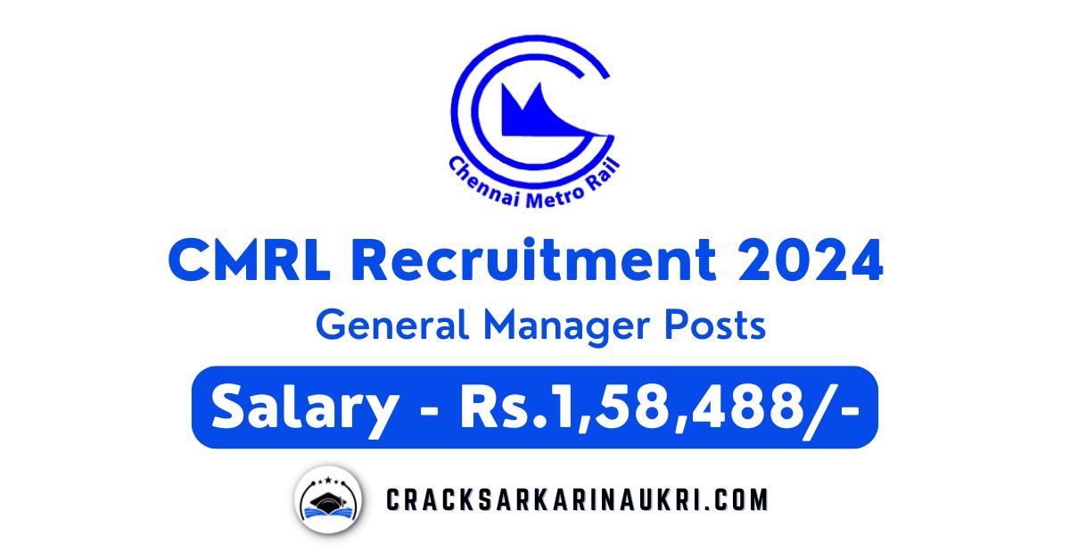 CMRL Recruitment 2024 Apply for General Manager Posts